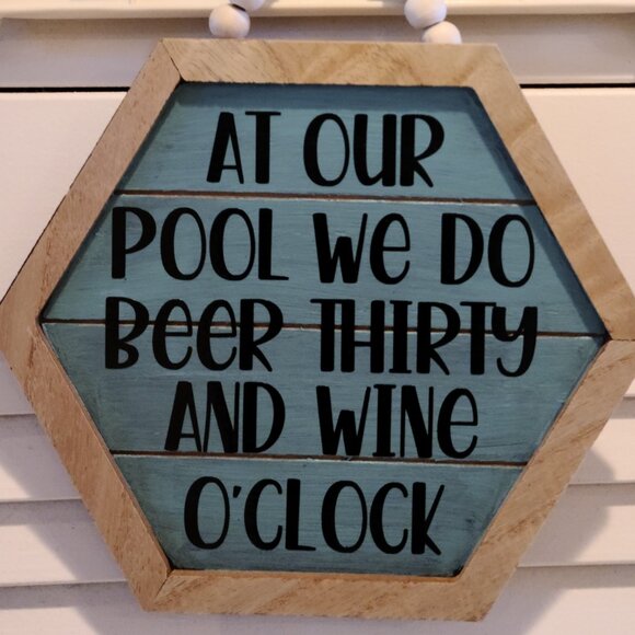 POOL Sign - At the Pool We Do Beer 30 & Wine O'clock - Choose Square or Octagon - Picture 2 of 3